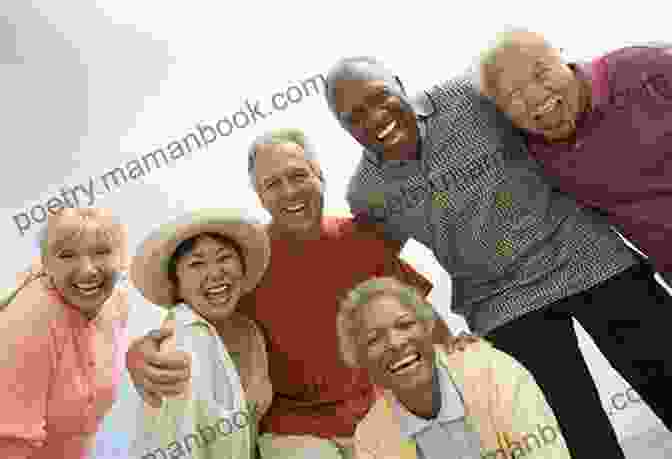 A Group Of Elderly People Laughing And Talking The Principle Of 18: Getting The Most Out Of Every Stage Of Your Life