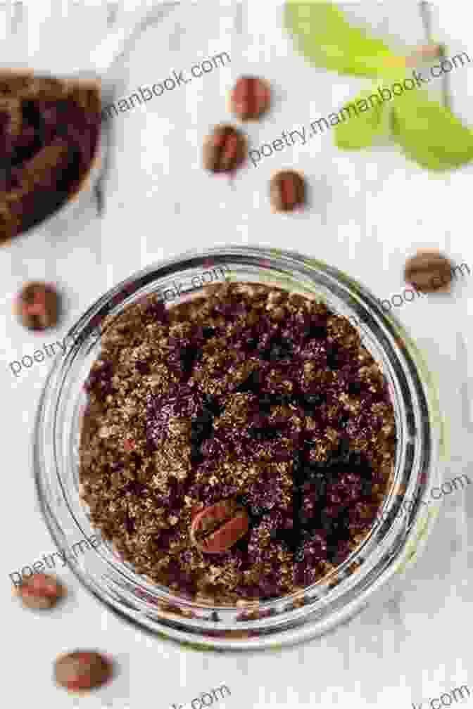 A Homemade Exfoliating Scrub Made With Coffee Grounds, Sugar, And Olive Oil The Big Of Homemade Products For Your Skin Health And Home: Easy All Natural DIY Projects Using Herbs Flowers And Other Plants