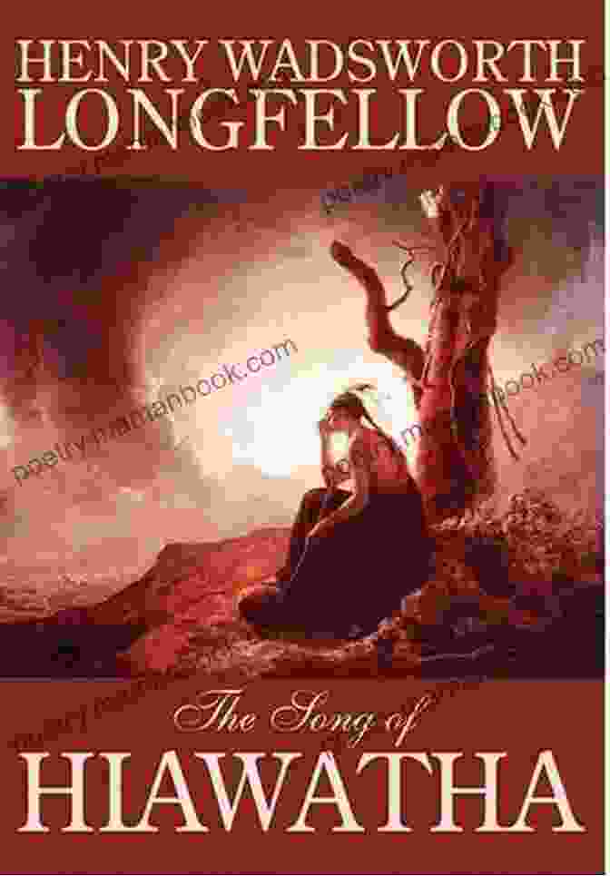 Cover Of The Song Of Hiawatha By Henry Wadsworth Longfellow The Song Of Hiawatha Henry Wadsworth Longfellow