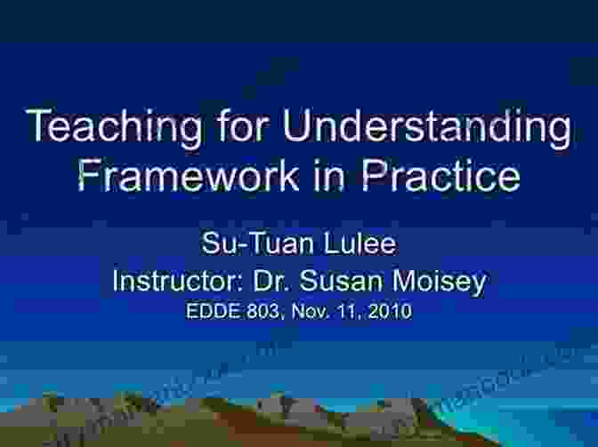 Teaching For Understanding In Practice The Teaching For Understanding Guide