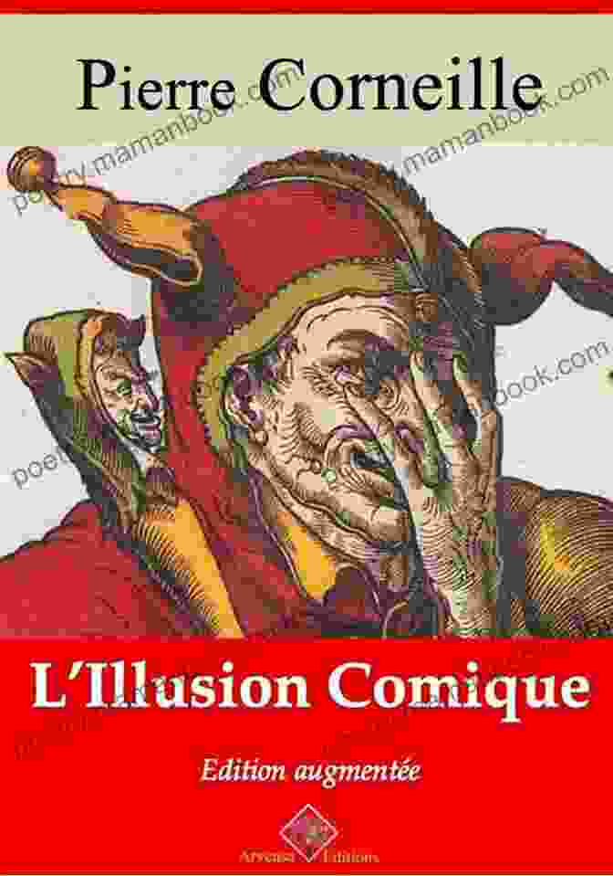 The Illusion By Corneille Corneille: Three Masterpieces: The Liar The Illusion Le Cid (Oberon Modern Playwrights)
