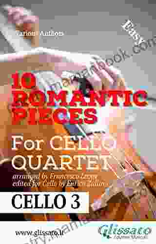 10 Romantic Pieces Cello Quartet (CELLO 3): Easy