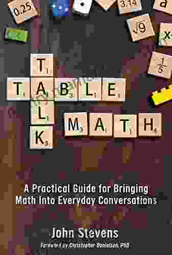 Table Talk Math: A Practical Guide To Bringing Math Into Everyday Conversations