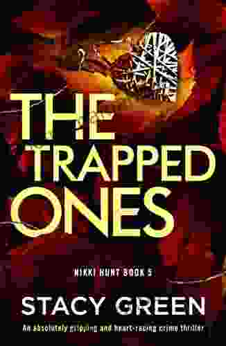 The Trapped Ones: An Absolutely Gripping And Heart Racing Crime Thriller (Nikki Hunt 5)