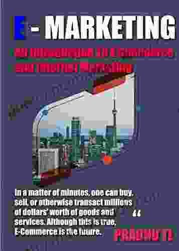E MARKETING: An Introduction To E Commerce And Internet Marketing