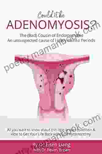 Adenomyosis The Bad Cousin Of Endometriosis: An Unsuspected Cause Of Heavy Painful Periods