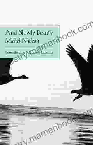 And Slowly Beauty Michel Nadeau