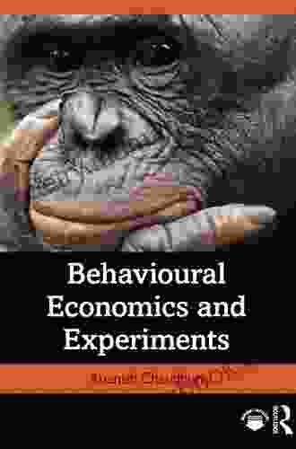 Behavioural Economics And Experiments Ananish Chaudhuri