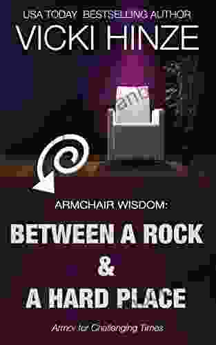 Between A Rock And A Hard Place (Armchair Wisdom)
