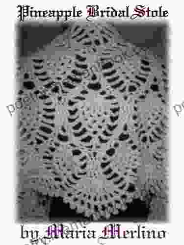 Crochet Pineapple Bridal Stole (The Crochet Works Of Maria Merlino 4)