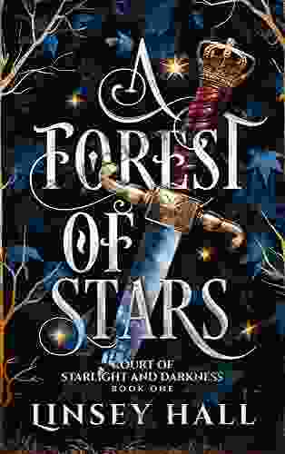 A Forest Of Stars (Court Of Starlight And Darkness 1)