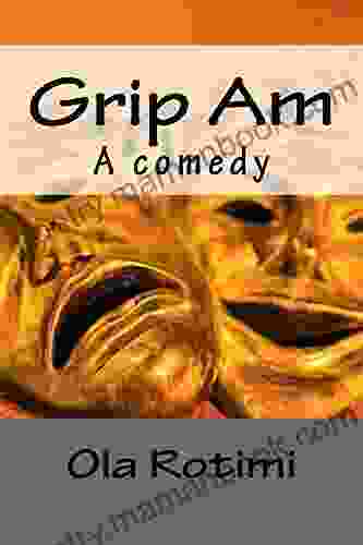 Grip Am: A Nigerian Comedy