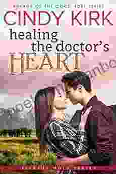 Healing The Doctor S Heart: A Wonderfully Uplifting Feel Good Romance (Jackson Hole 5)