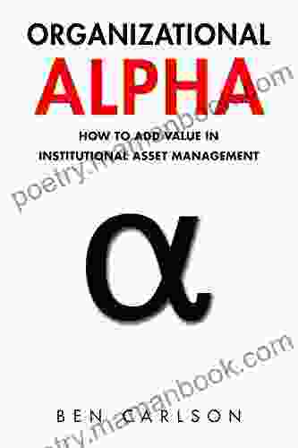Organizational Alpha: How To Add Value In Institutional Asset Management