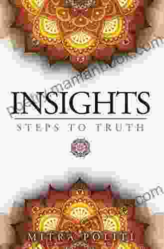Insights: Steps To Truth Mitra Politi