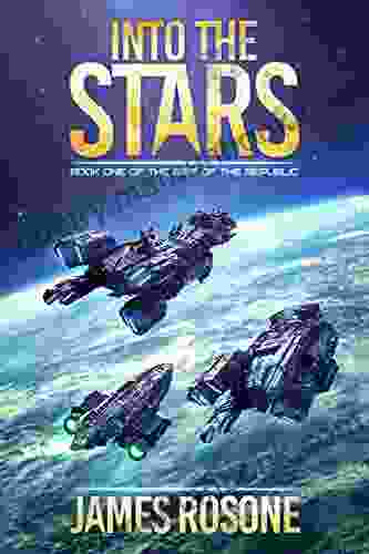 Into The Stars (Rise Of The Republic 1)