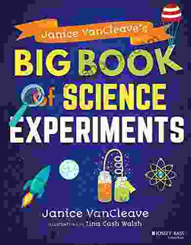 Janice VanCleave S Big Of Science Experiments
