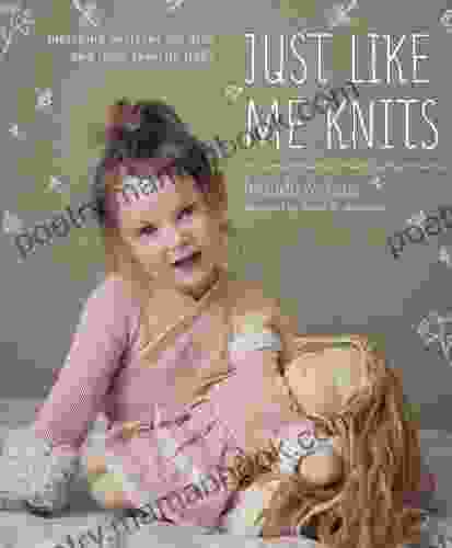 Just Like Me Knits: Matching Patterns For Kids And Their Favorite Dolls