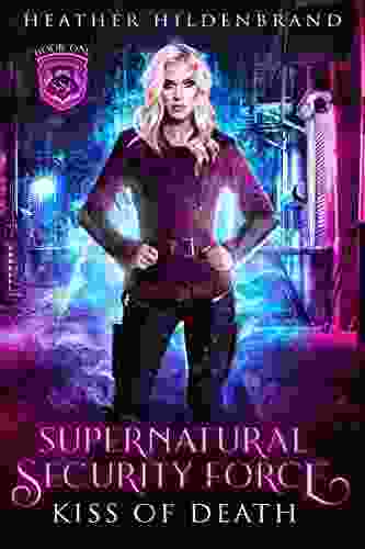 Kiss Of Death (Supernatural Security Force 1)
