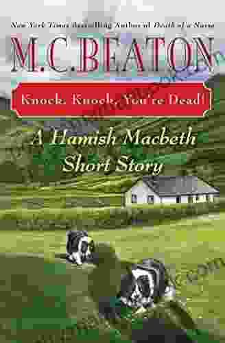 Knock Knock You Re Dead : A Hamish Macbeth Short Story (A Hamish Macbeth Mystery 32)