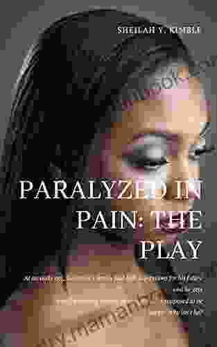 Paralyzed In Pain: The Play