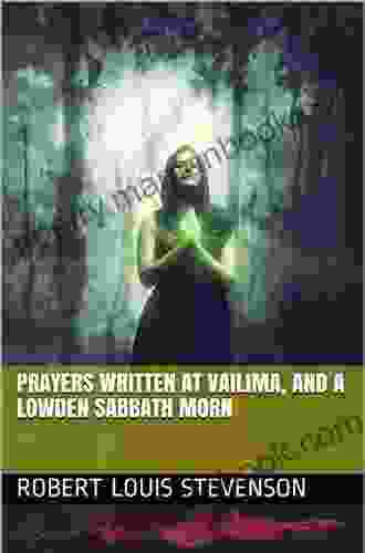 Prayers Written At Vailima And A Lowden Sabbath Morn