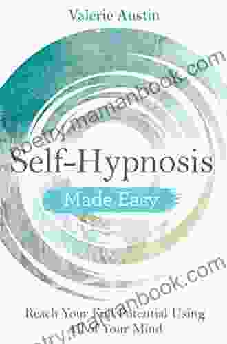 Self Hypnosis Made Easy: Reach Your Full Potential Using All Of Your Mind (Made Easy Series)