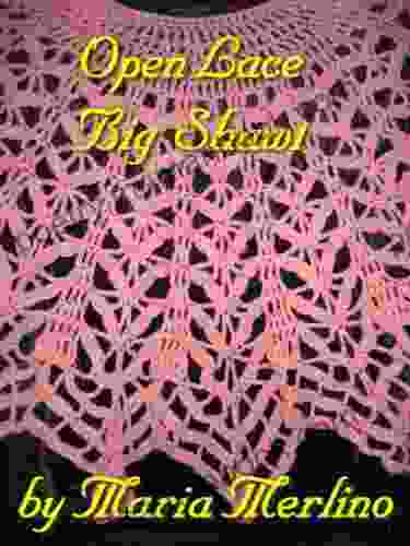 Crochet Open Lace Big Shawl (The Crochet Works Of Maria Merlino 6)