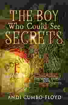 The Boy Who Could See Secrets (The Magic People 1)