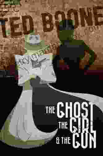 The Ghost The Girl And The Gun