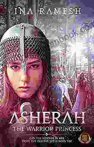 Asherah: The Warrior Princess: A Fantasy Romance (The Goddesses Trilogy 1)