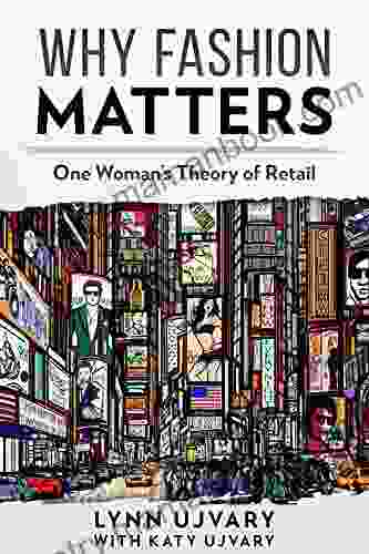 Why Fashion Matters: One Woman S Theory Of Retail