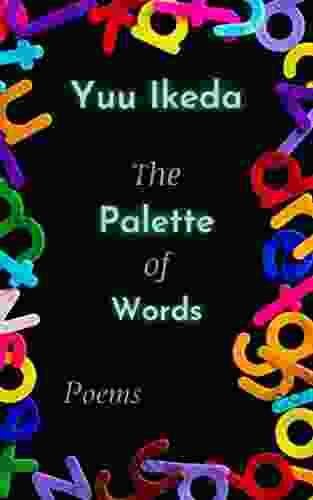 The Palette Of Words: Poems