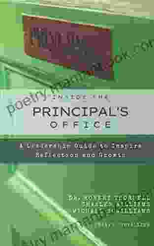Inside The Principal S Office: A Leadership Guide To Inspire Reflection And Growth