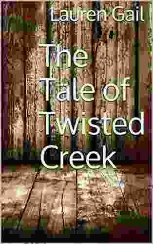 The Tale Of Twisted Creek