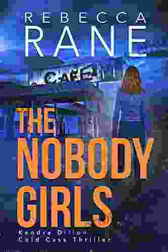 The Nobody Girls (Kendra Dillon Cold Case Thriller 3)