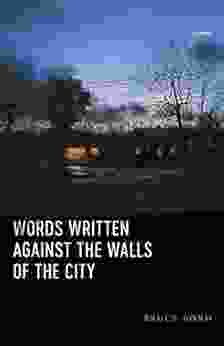 Words Written Against The Walls Of The City: Poems
